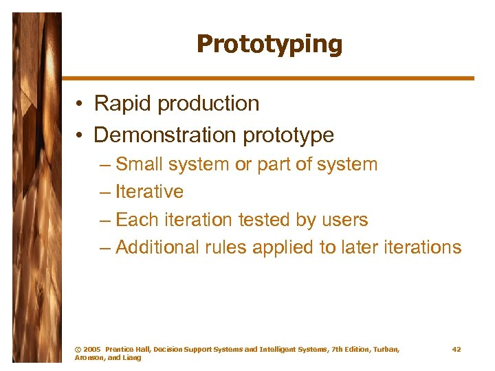Prototyping • Rapid production • Demonstration prototype – Small system or part of system