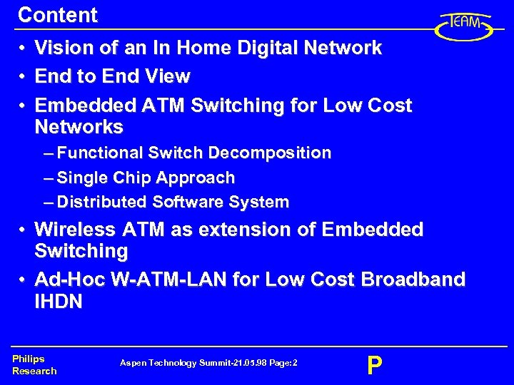 Content • Vision of an In Home Digital Network • End to End View