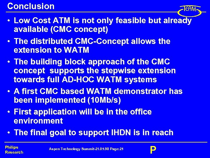 Conclusion • Low Cost ATM is not only feasible but already available (CMC concept)