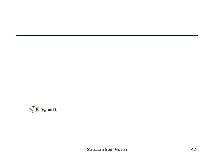 Structure from Motion 42 