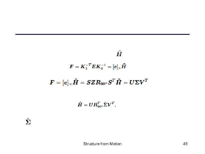 Structure from Motion 45 