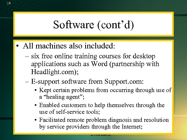 19 Software (cont’d) • All machines also included: – six free online training courses