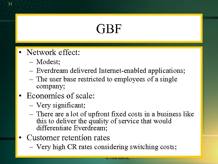 31 GBF • Network effect: – Modest; – Everdream delivered Internet-enabled applications; – The