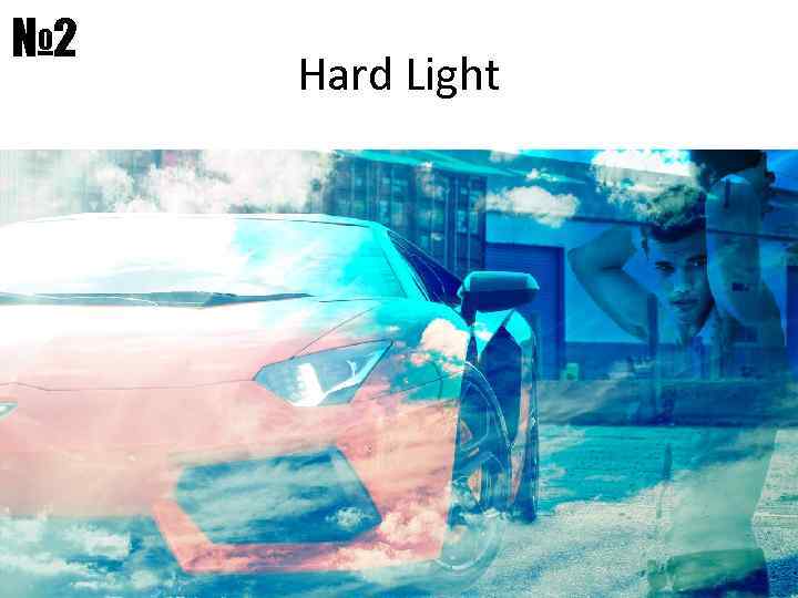 № 2 Hard Light 