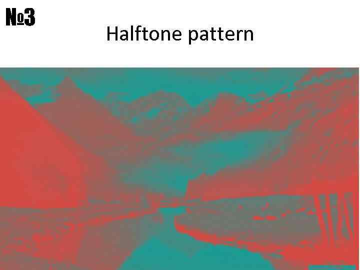 № 3 Halftone pattern 