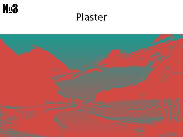 № 3 Plaster 