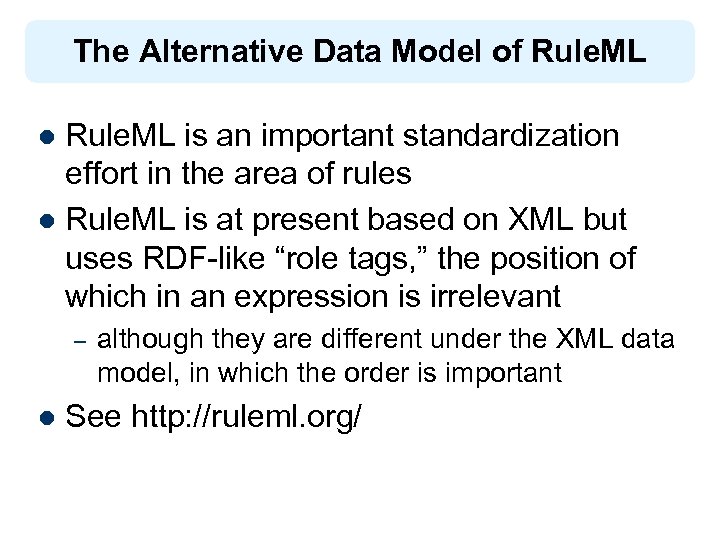 The Alternative Data Model of Rule. ML is an important standardization effort in the