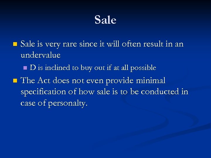 Sale n Sale is very rare since it will often result in an undervalue