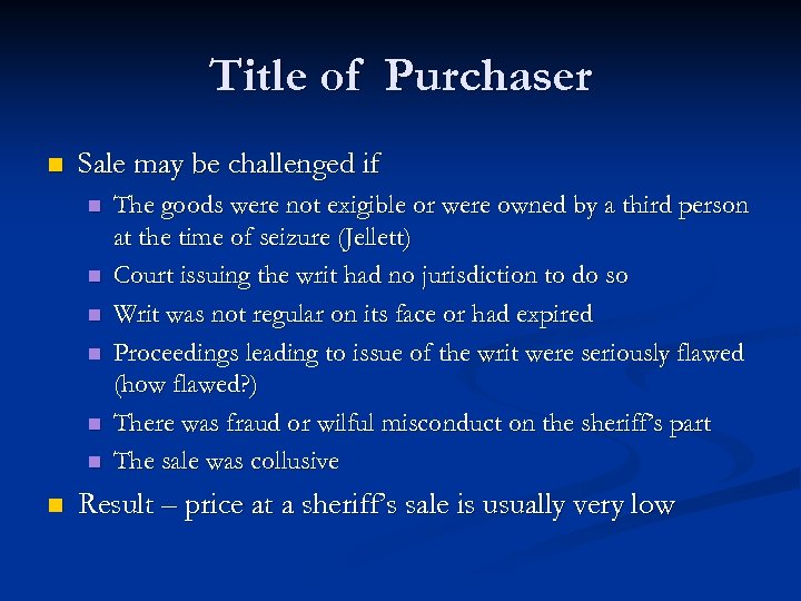 Title of Purchaser n Sale may be challenged if n n n n The