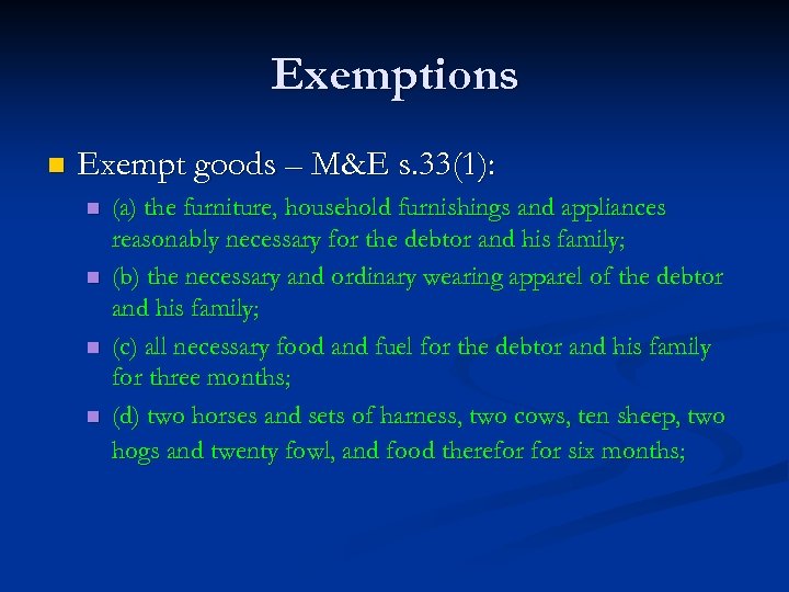 Exemptions n Exempt goods – M&E s. 33(1): n n (a) the furniture, household