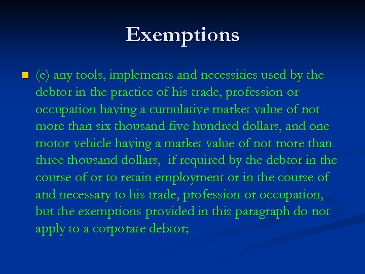 Exemptions n (e) any tools, implements and necessities used by the debtor in the