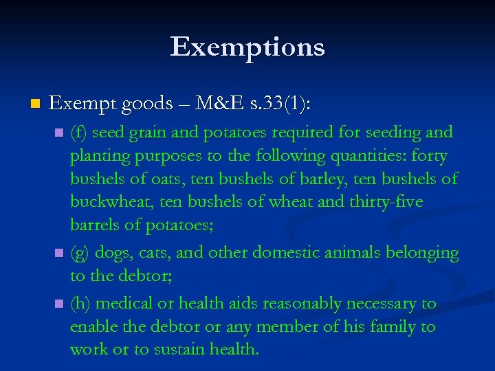 Exemptions n Exempt goods – M&E s. 33(1): (f) seed grain and potatoes required