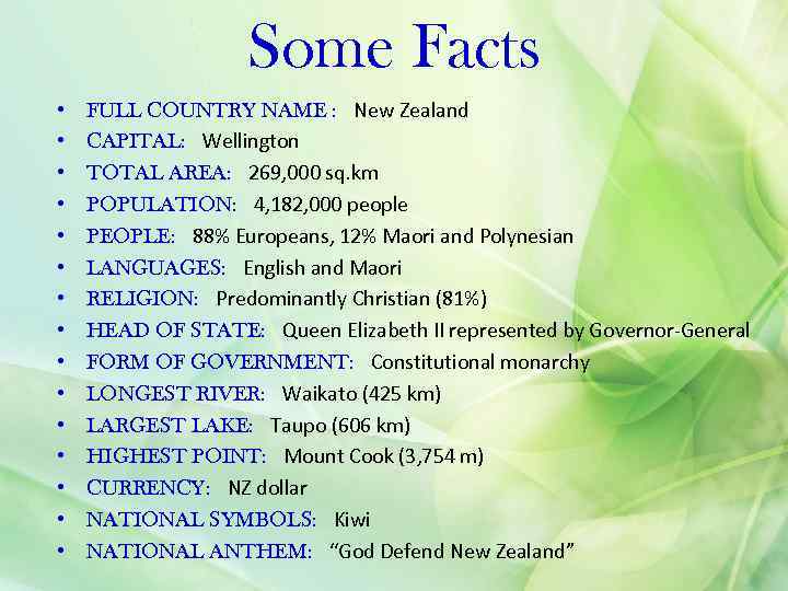 Some Facts • • • • FULL COUNTRY NAME : New Zealand CAPITAL: Wellington