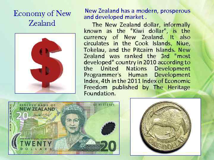 Economy of New Zealand has a modern, prosperous and developed market. The New Zealand