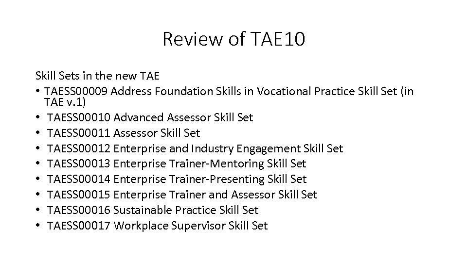 Review of TAE 10 Skill Sets in the new TAE • TAESS 00009 Address