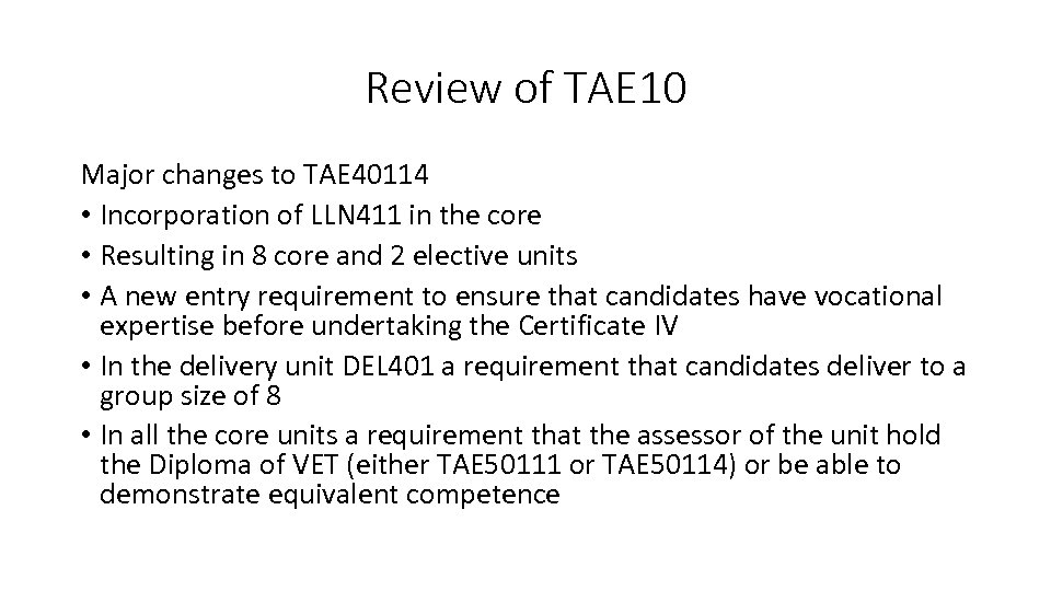 Review of TAE 10 Major changes to TAE 40114 • Incorporation of LLN 411
