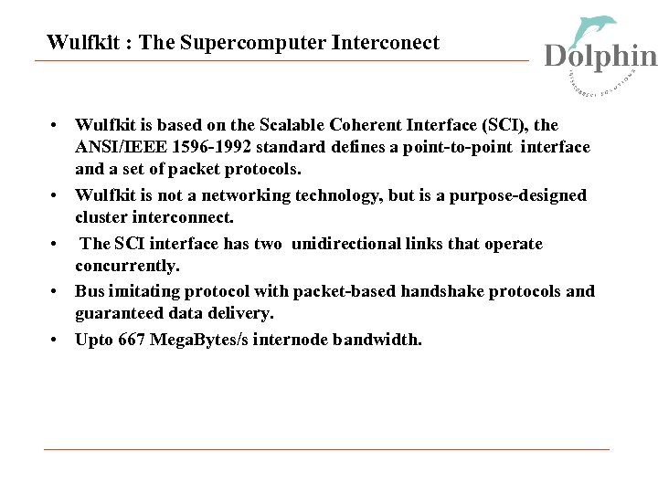 Wulfkit : The Supercomputer Interconect • Wulfkit is based on the Scalable Coherent Interface