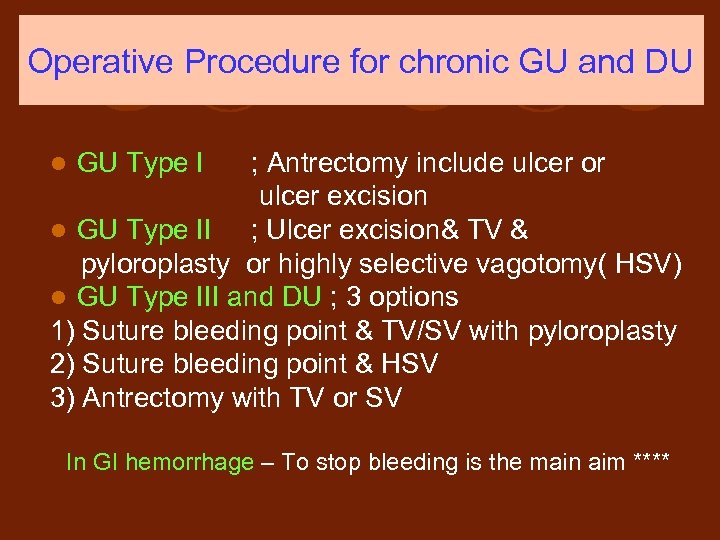 Operative Procedure for chronic GU and DU ; Antrectomy include ulcer or ulcer excision