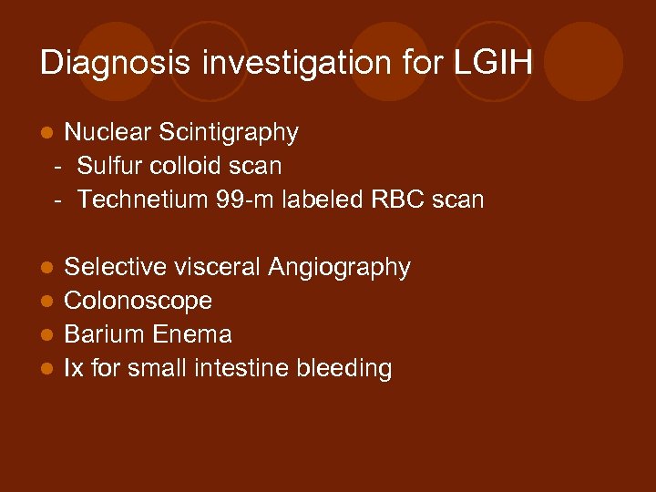 Diagnosis investigation for LGIH Nuclear Scintigraphy - Sulfur colloid scan - Technetium 99 -m
