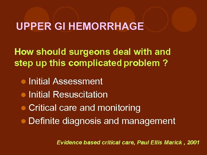 UPPER GI HEMORRHAGE How should surgeons deal with and step up this complicated problem