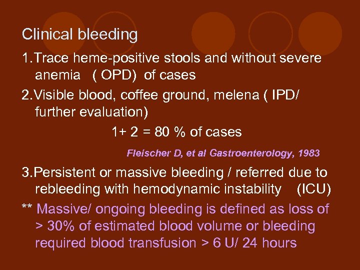 Clinical bleeding 1. Trace heme-positive stools and without severe anemia ( OPD) of cases