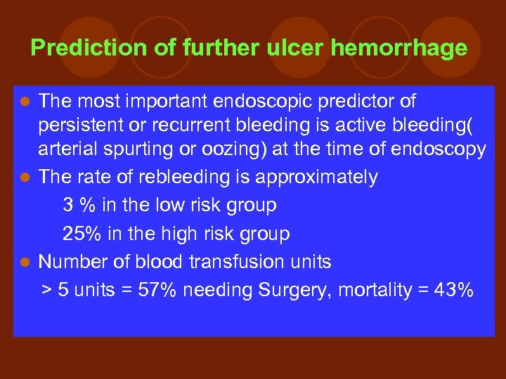 Prediction of further ulcer hemorrhage The most important endoscopic predictor of persistent or recurrent
