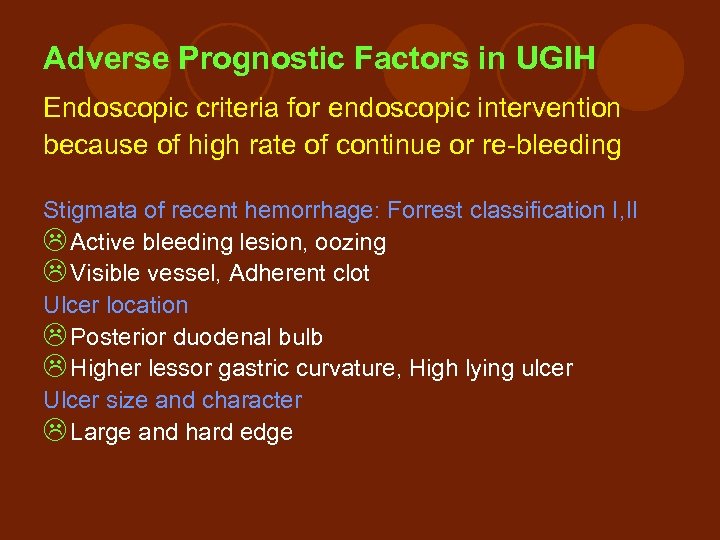 Adverse Prognostic Factors in UGIH Endoscopic criteria for endoscopic intervention because of high rate