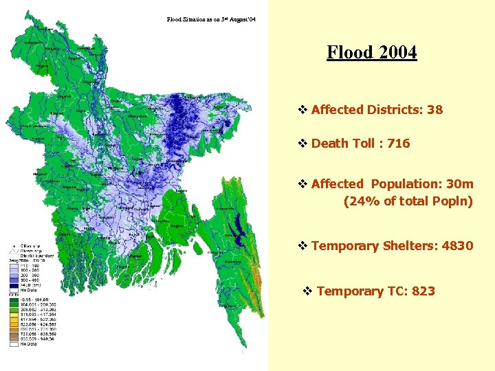  Flood Situation as on 3 rd August’ 04 Flood 2004 v Affected Districts: