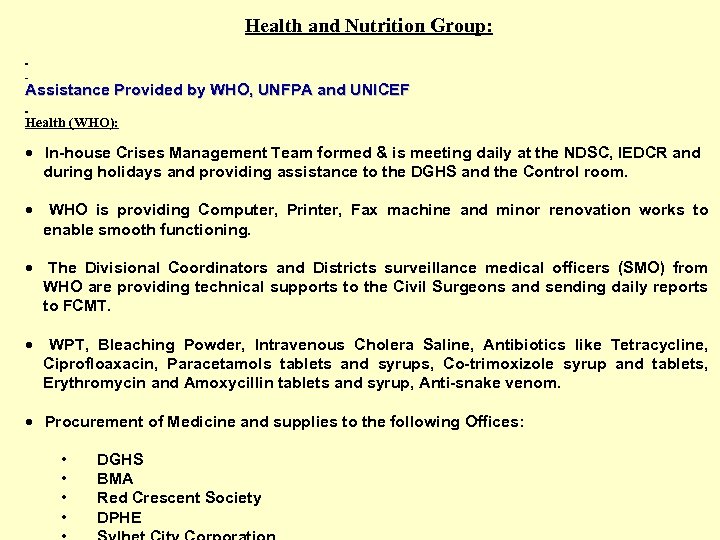 Health and Nutrition Group: Assistance Provided by WHO, UNFPA and UNICEF Health (WHO): ·