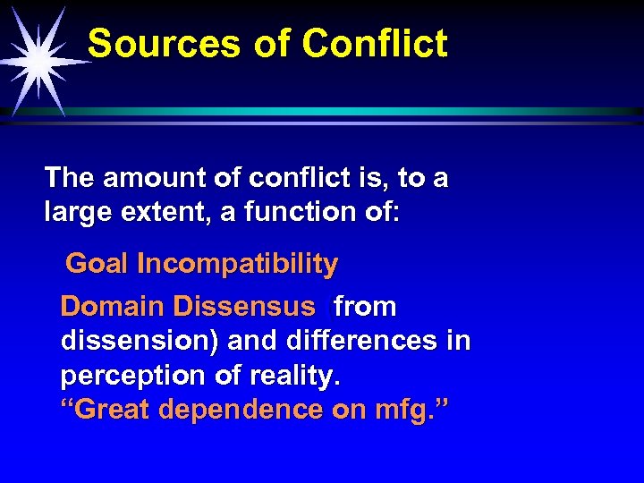 Sources of Conflict The amount of conflict is, to a large extent, a function