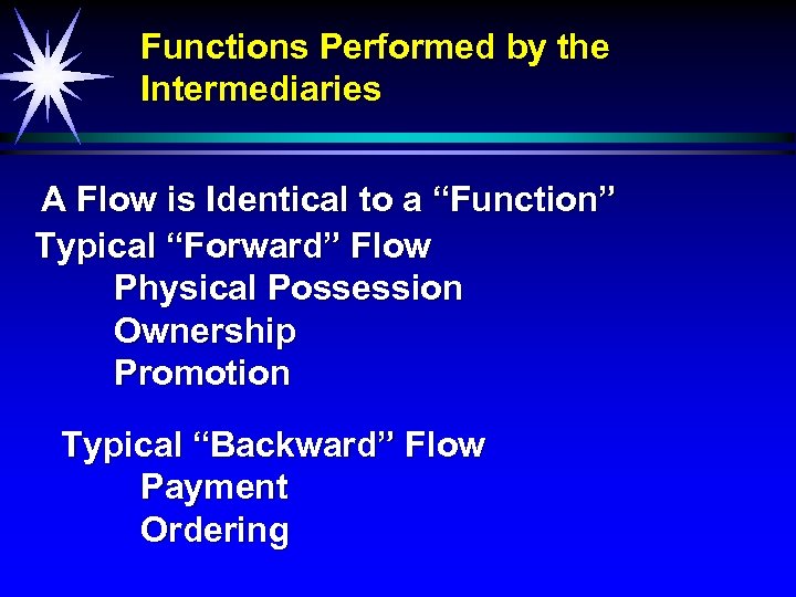 Functions Performed by the Intermediaries A Flow is Identical to a “Function” Typical “Forward”