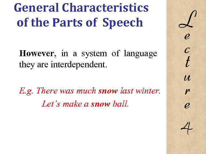 General Characteristics of the Parts of Speech However, in a system of language they