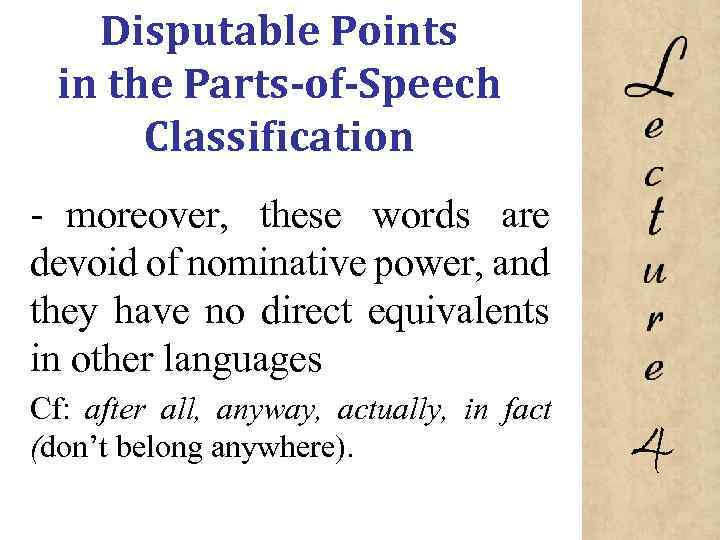 Disputable Points in the Parts-of-Speech Classification moreover, these words are devoid of nominative power,