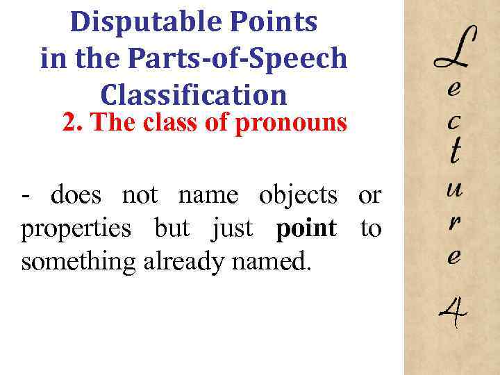 Disputable Points in the Parts-of-Speech Classification 2. The class of pronouns does not name