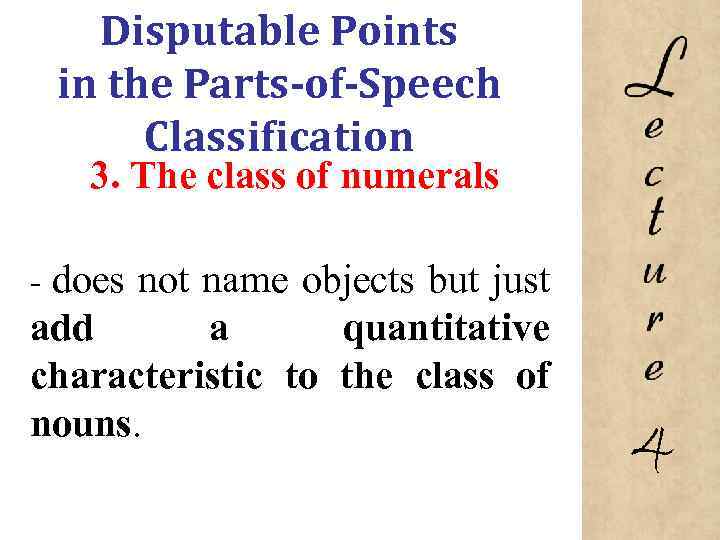 Disputable Points in the Parts-of-Speech Classification 3. The class of numerals does not name