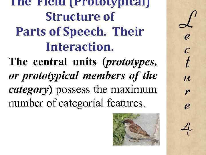 The Field (Prototypical) Structure of Parts of Speech. Their Interaction. The central units (prototypes,