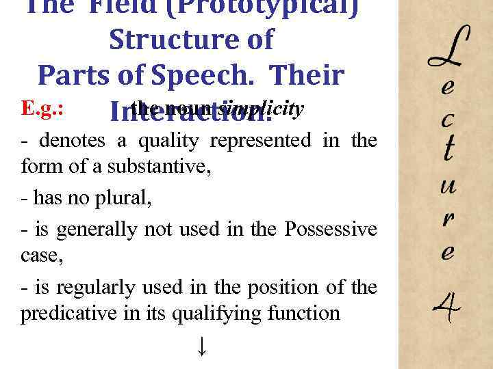 The Field (Prototypical) Structure of Parts of Speech. Their E. g. : the noun