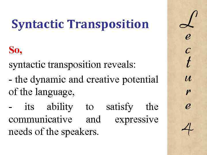 Syntactic Transposition So, syntactic transposition reveals: the dynamic and creative potential of the language,