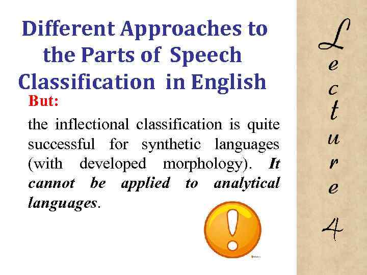 Different Approaches to the Parts of Speech Classification in English But: the inflectional classification