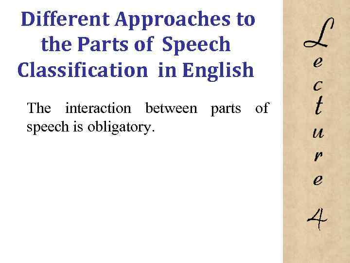 Different Approaches to the Parts of Speech Classification in English The interaction between parts