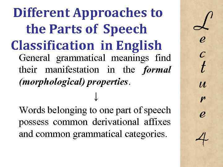 Different Approaches to the Parts of Speech Classification in English General grammatical meanings find