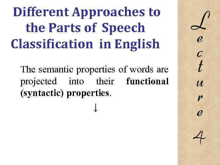 Different Approaches to the Parts of Speech Classification in English The semantic properties of