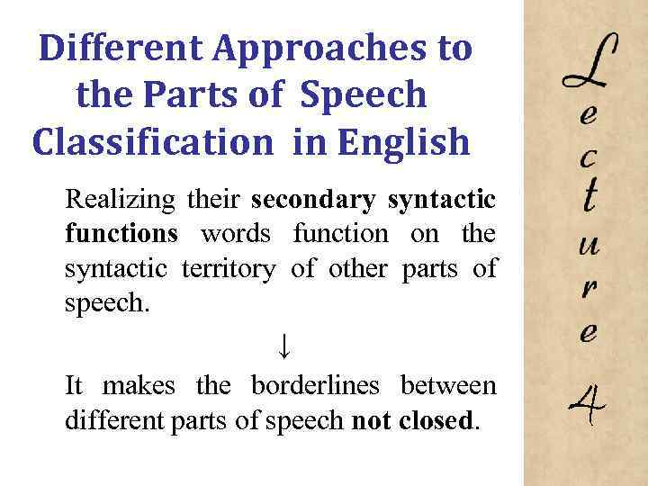 Different Approaches to the Parts of Speech Classification in English Realizing their secondary syntactic