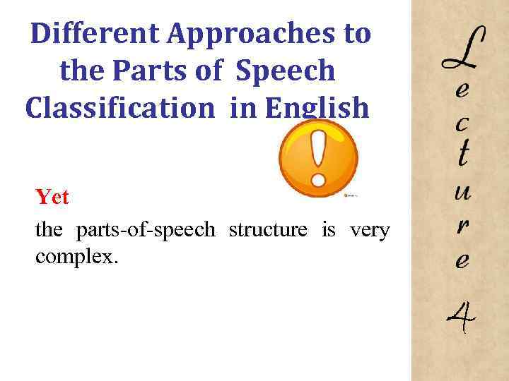 Different Approaches to the Parts of Speech Classification in English Yet the parts of