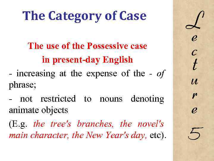 The Category of Case The use of the Possessive case in present-day English increasing