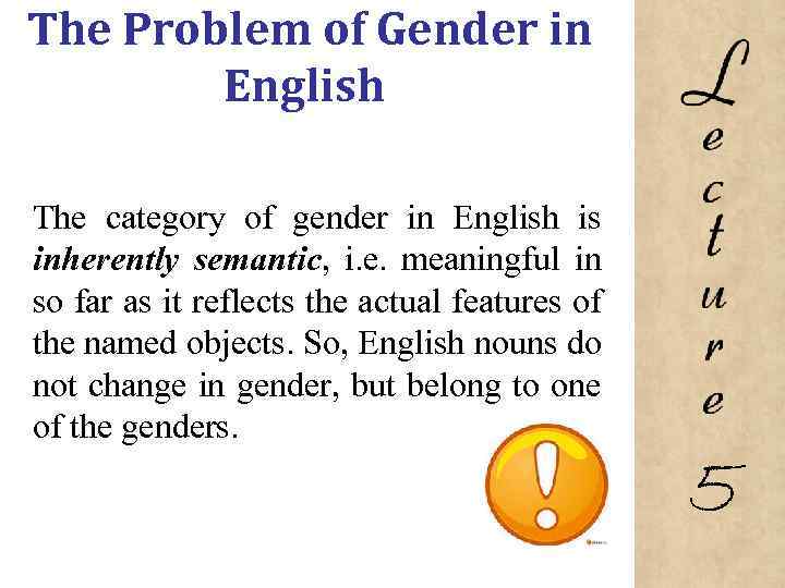 The Problem of Gender in English The category of gender in English is inherently