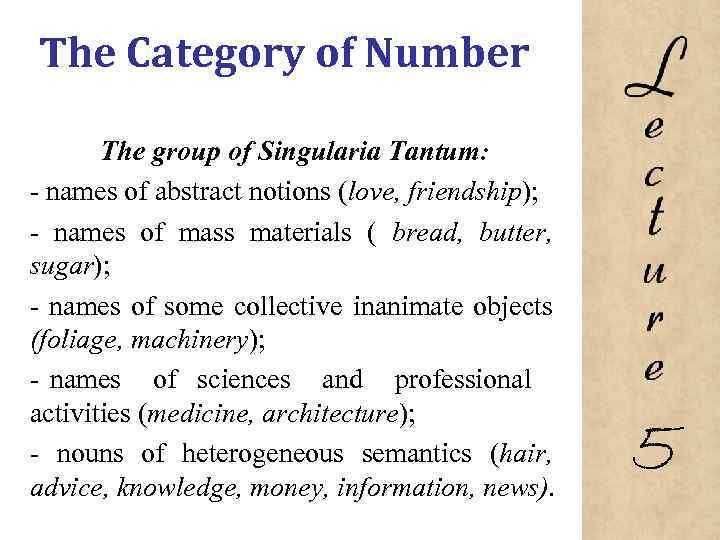 The Category of Number The group of Singularia Tantum: names of abstract notions (love,