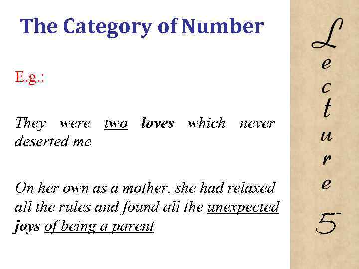The Category of Number E. g. : They were two loves which never deserted