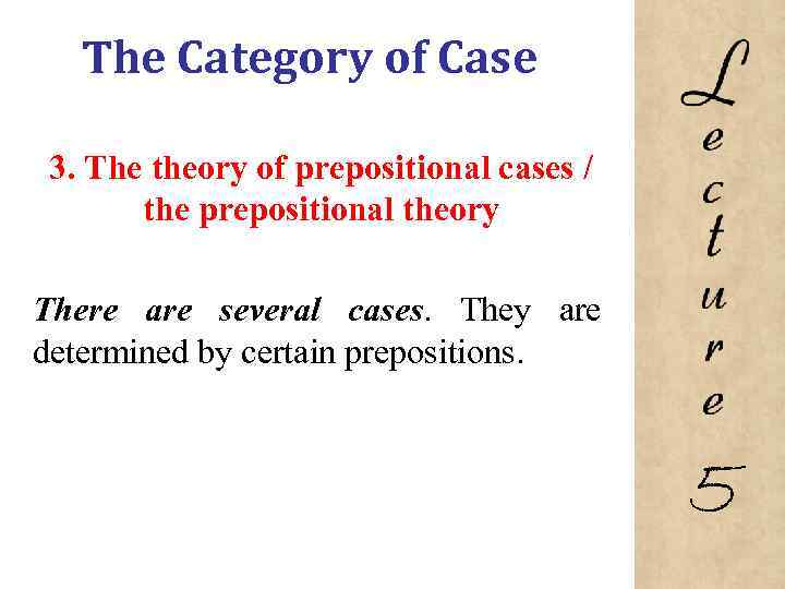 The Category of Case 3. The theory of prepositional cases / the prepositional theory