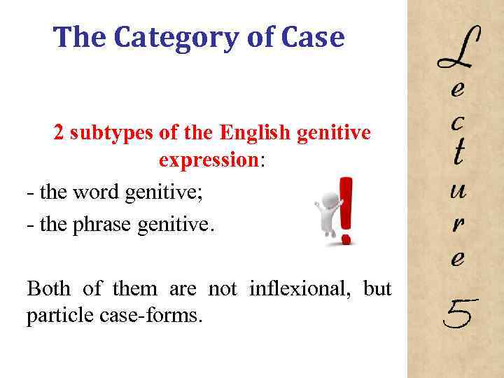 The Category of Case 2 subtypes of the English genitive expression: the word genitive;